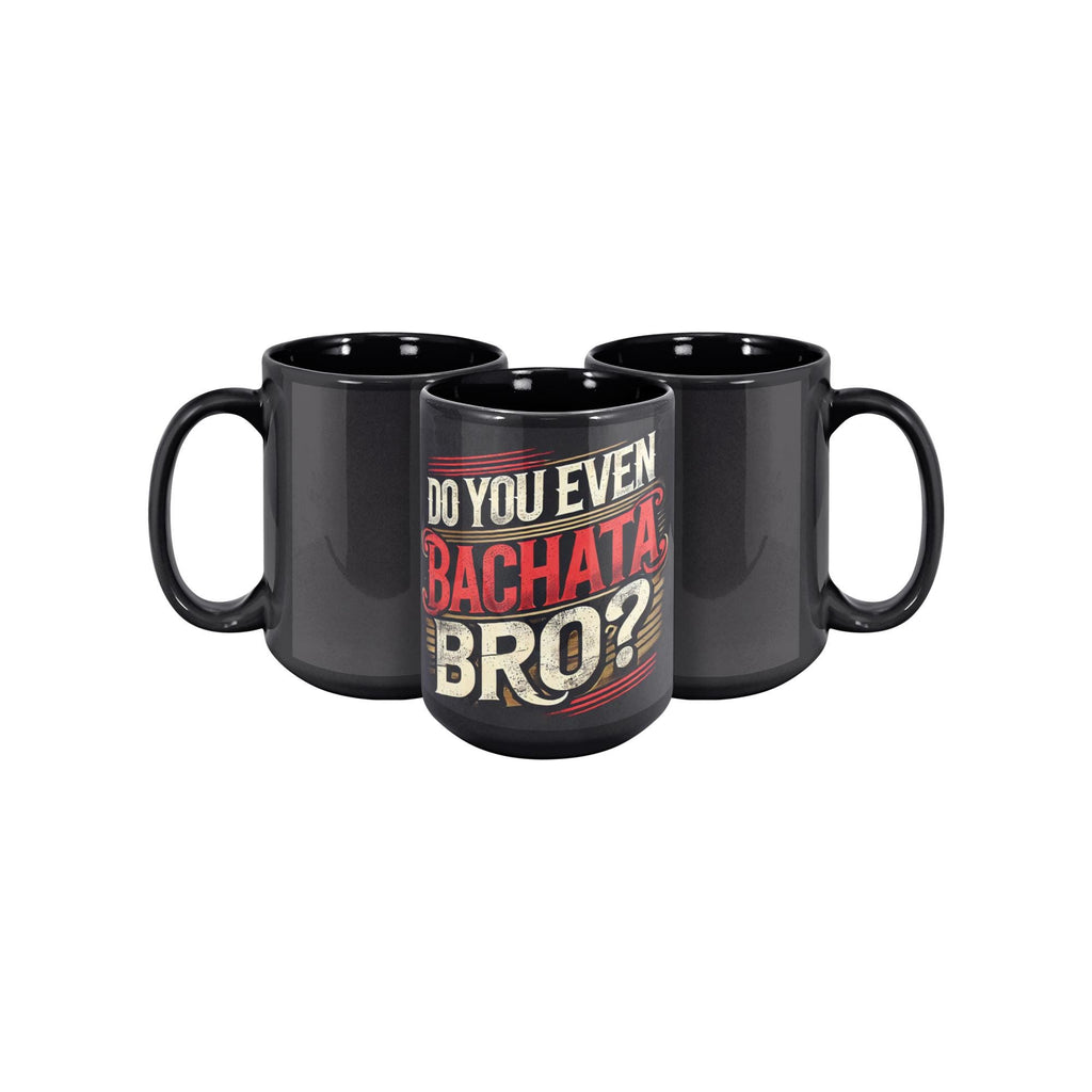 Bachata Coffee Mug, Funny Latin Dance Gift, Do You Even Bachata Bro Cup, Black Social Dancer Mug