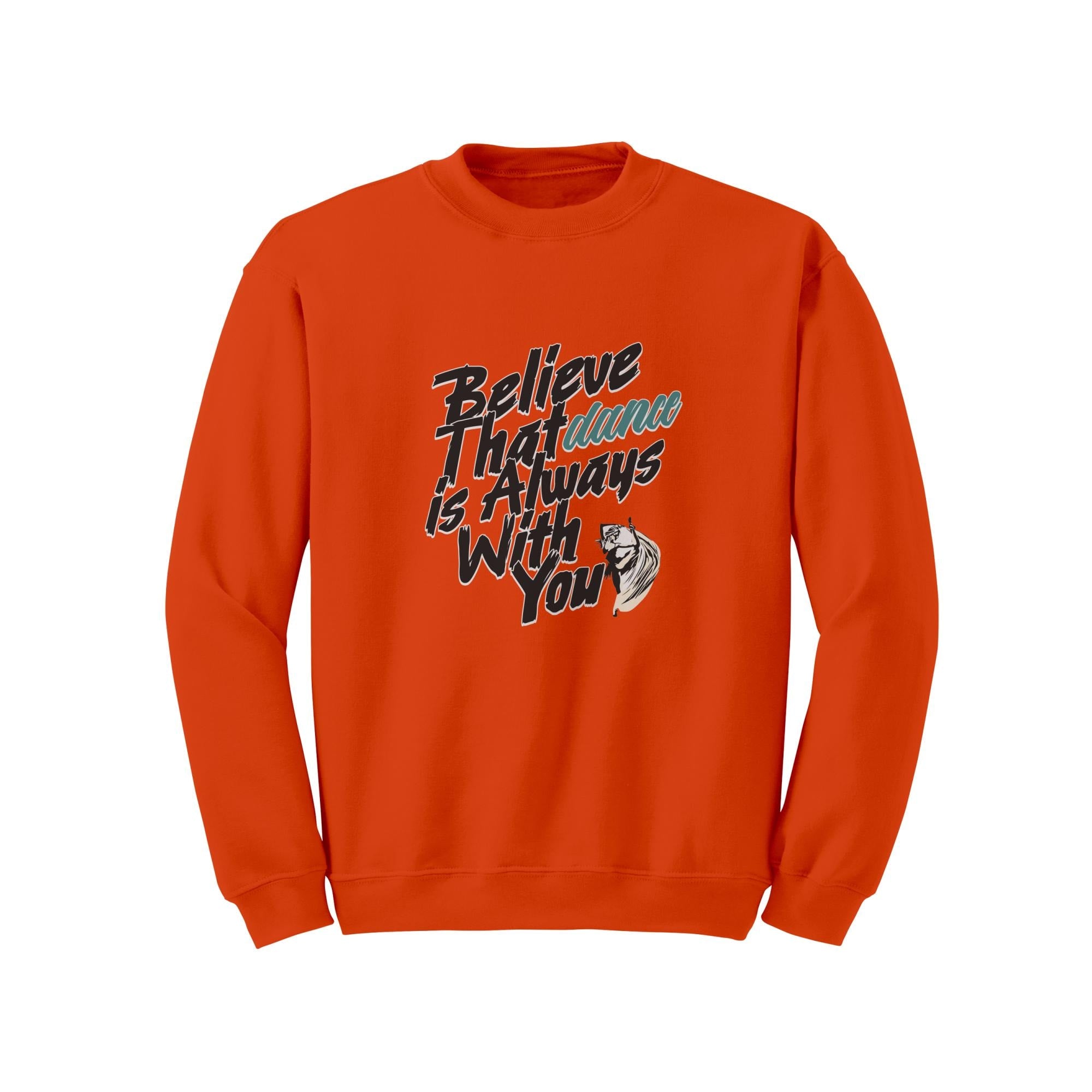 Believe Dance Is With You Sweatshirt | Inspirational Dancer Gift | Latin Dance Crewneck | Dance Lover Gift | Dance Gift Her