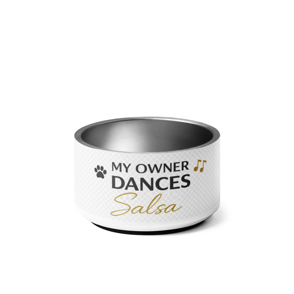 My Owner Dances Salsa Pet Bowl – Funny Dog Bowl, Salsa Lover Dog Bowl, Dance Pet Bowl, Gift for Dog Owner, Baila Boutique