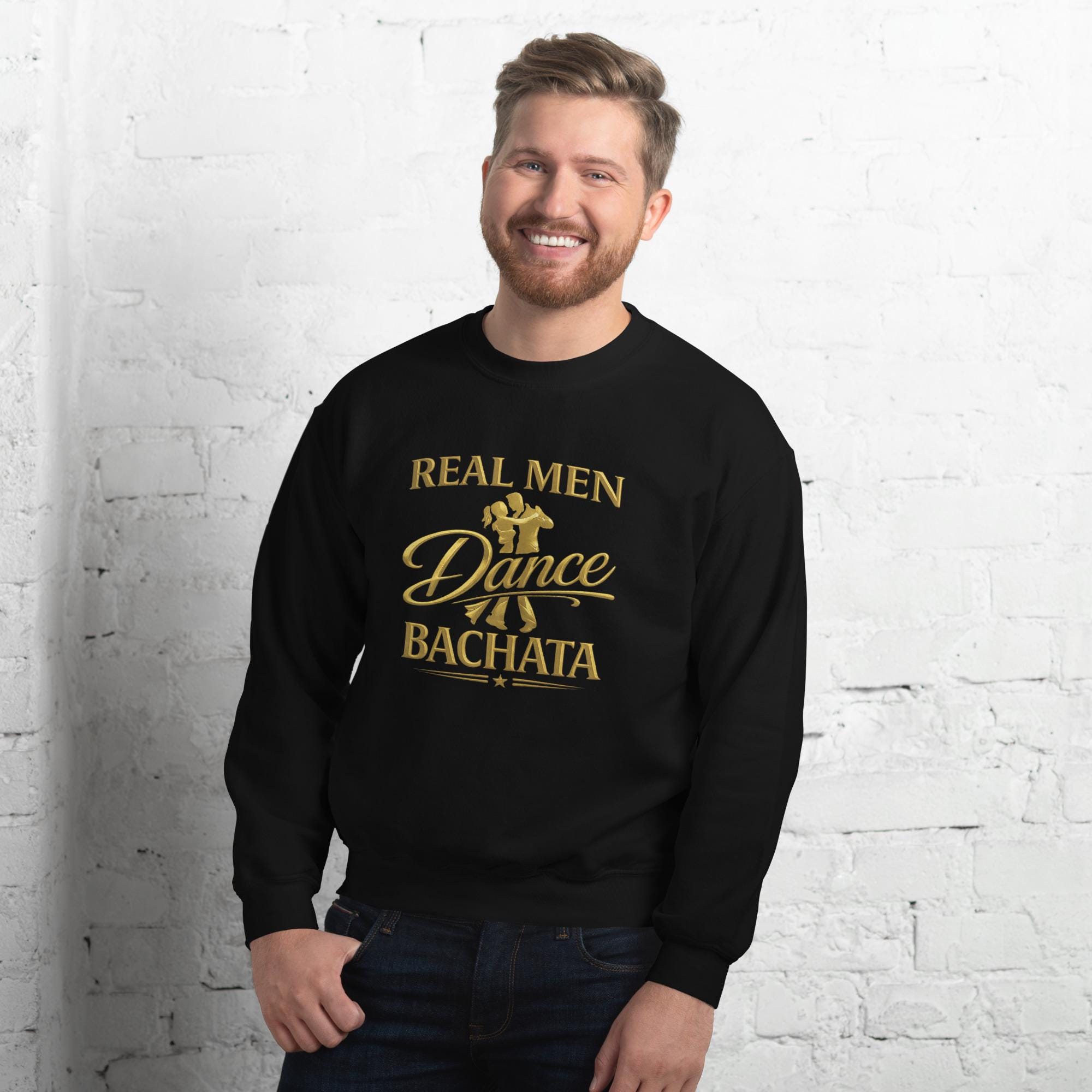 Real Men Dance Bachata Sweatshirt | Latin Dance Crewneck | Salsa Bachata Shirt | Dance Lover Gift | Unisex Streetwear Pullover