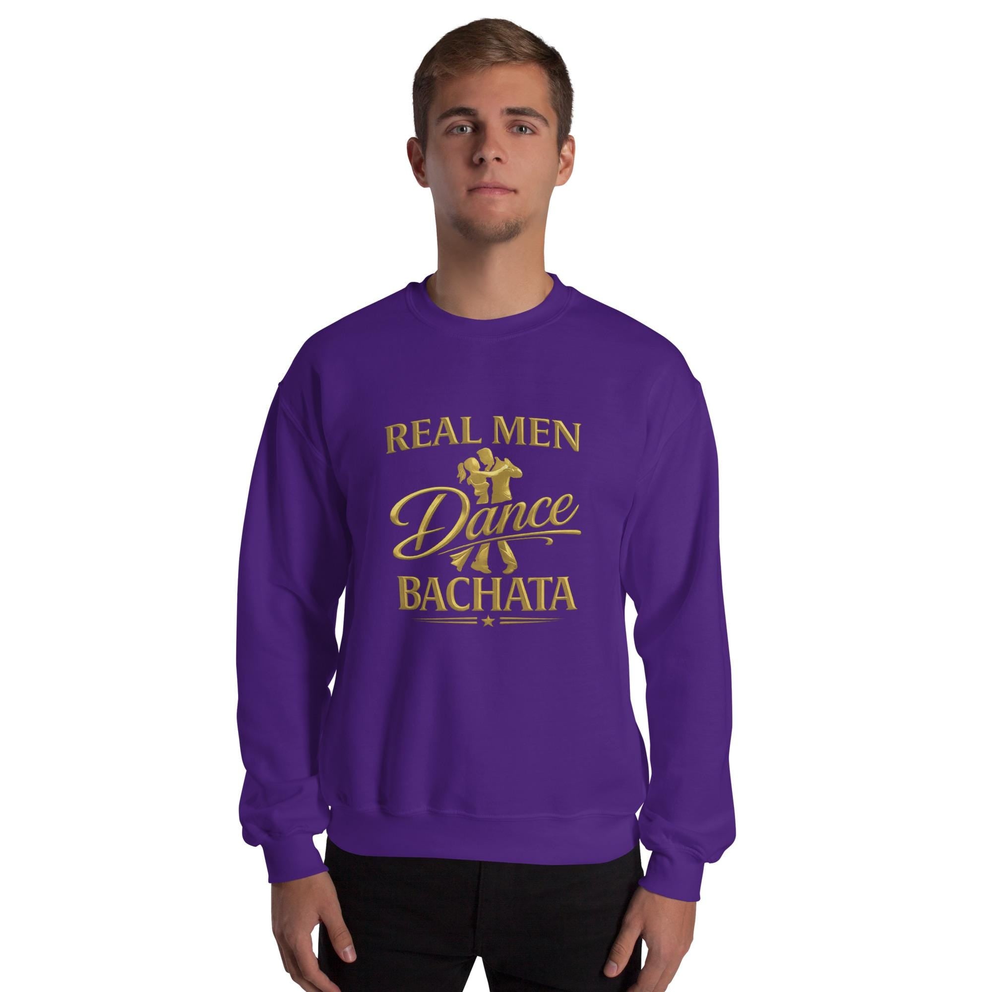 Real Men Dance Bachata Sweatshirt | Latin Dance Crewneck | Salsa Bachata Shirt | Dance Lover Gift | Unisex Streetwear Pullover