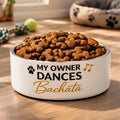 My Owner Dances Bachata Dog Bowl | Funny Bachata Dancer Gift | Latin Dance Pet Gift | Dog Gift for Dancer | Funny Dog Bowl