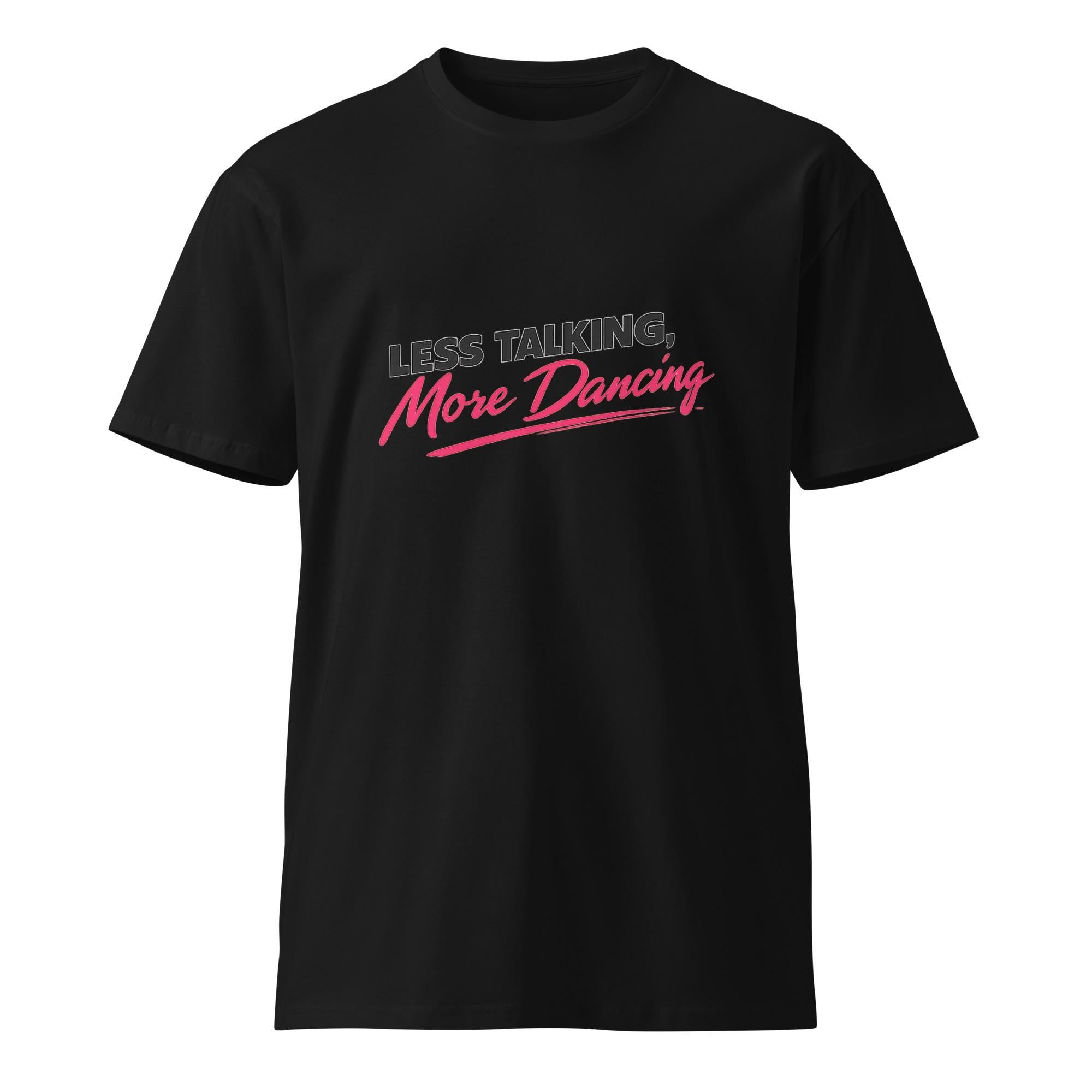 Less Talking More Dancing Shirt | Funny Dance Teacher Gift | Dance Mom Tee | Dancer Gift | Dance Lover Graphic T-Shirt