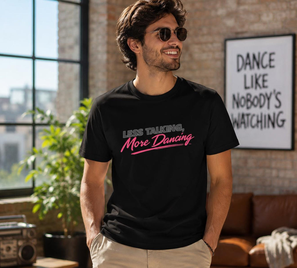Less Talking More Dancing Shirt | Funny Dance Teacher Gift | Dance Mom Tee | Dancer Gift | Dance Lover Graphic T-Shirt