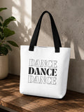 Dance Dance Dance Tote Bag | Dancer Gift for Her | Dance Class Tote for Women | Dance Lover Gift | Cute Dance Bag for Dancers