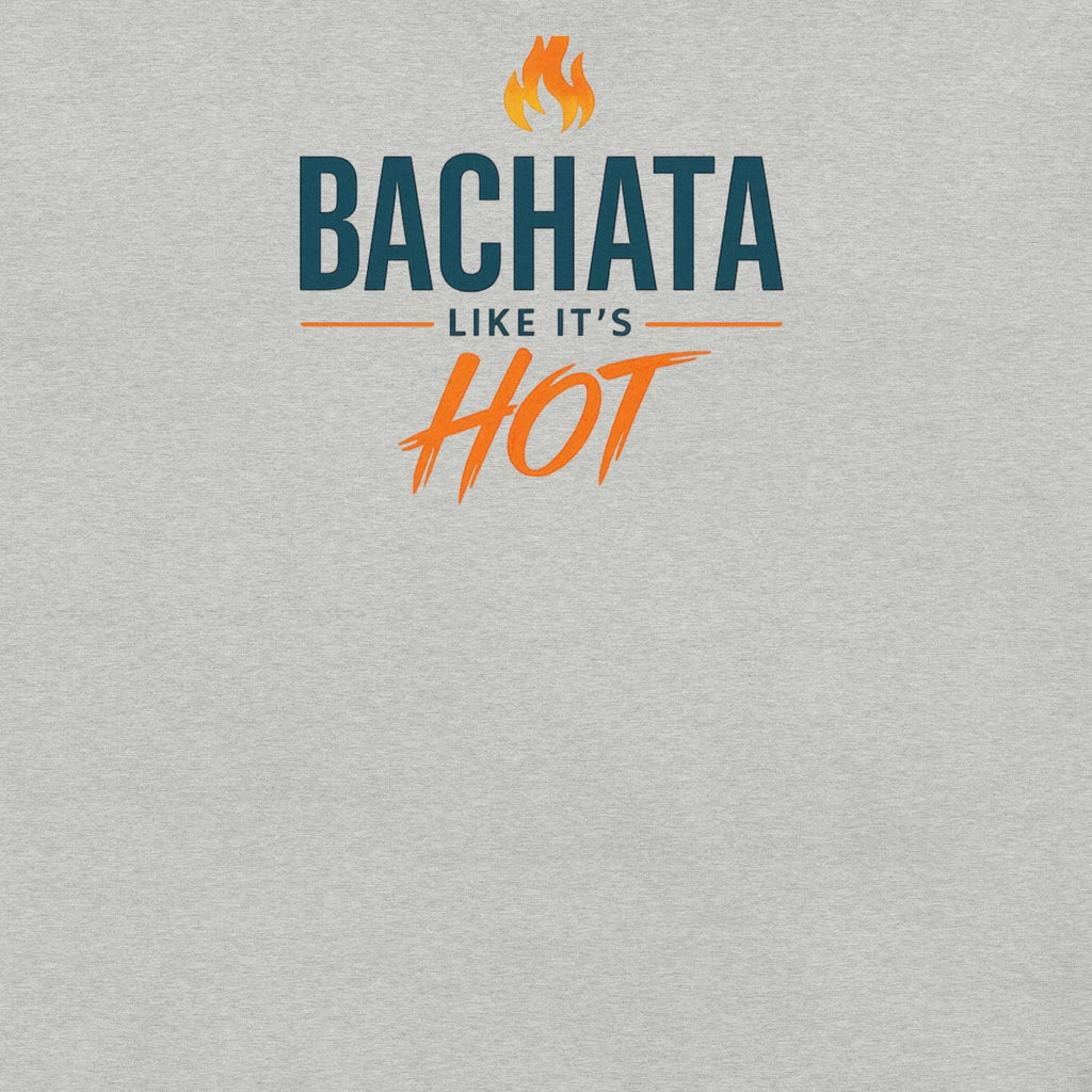 Bachata Like It’s Hot T-Shirt | Latin Dance Streetwear | Salsa & Bachata Festival Tee | Social Dancing Graphic Shirt | Dance Lover Gift