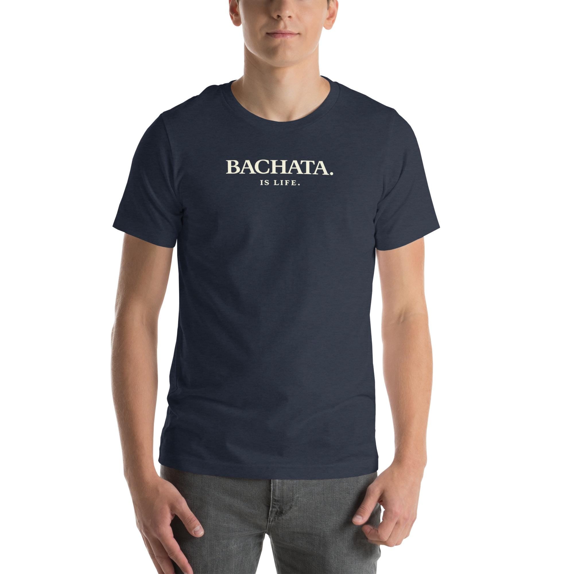 Bachata Is Life Shirt, Bachata Dancer T-Shirt, Latin Dance Apparel, Bachata Lover Gift, Minimalist Dance Shirt, Salsa Bachata Clothing